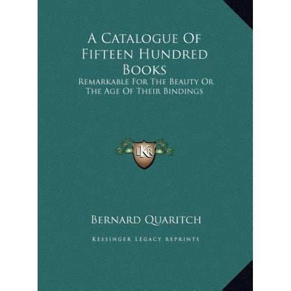 A Catalogue of Fifteen Hundred Books: Remarkable for the Beauty or the Age of Their Bindings Hardcover