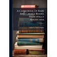 thumbnail image 1 of A Catalogue Of Rare And Choice Books, Principally Americana : With A Complete Index; Volume 4 (Paperback), 1 of 1