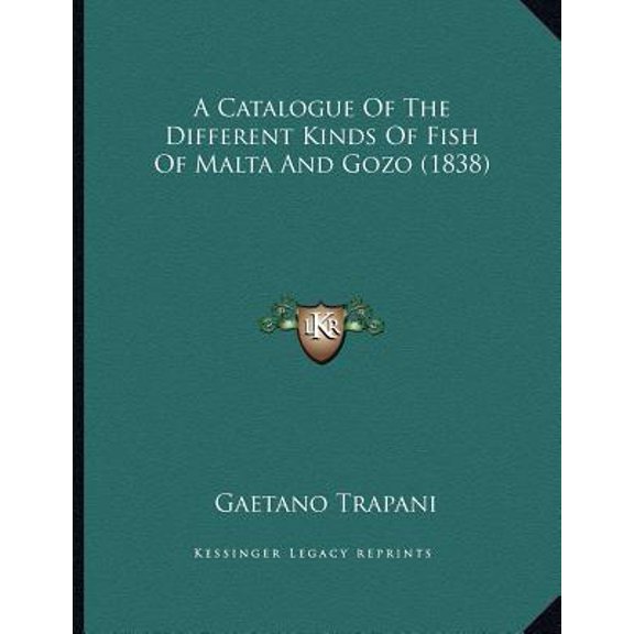 A Catalogue of the Different Kinds of Fish of Malta and Gozo (1838) Paperback