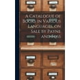 thumbnail image 1 of A Catalogue of Books in Various Languages, on Sale by Payne and Foss (Hardcover), 1 of 1
