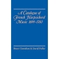 thumbnail image 1 of Pre-Owned A Catalogue of French Harpsichord Music 1699-1780 9780193152564 Used, 1 of 1