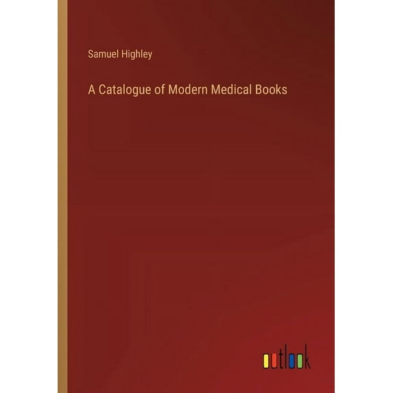 A Catalogue of Modern Medical Books, (Paperback)