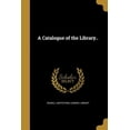 thumbnail image 1 of A Catalogue of the Library.. (Paperback), 1 of 1