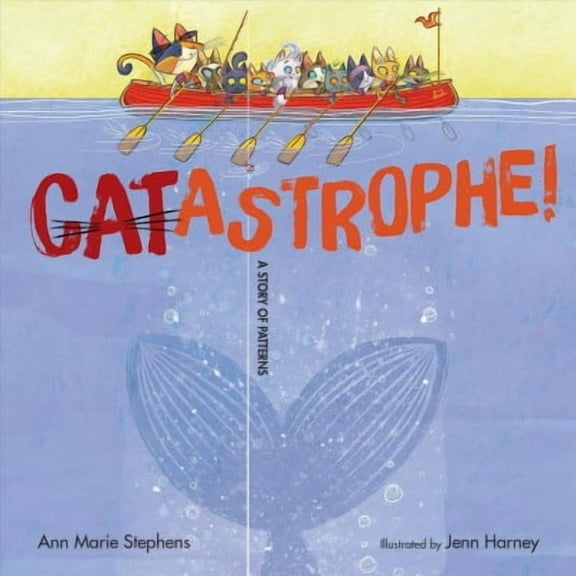 A Catastrophe Tale: CATastrophe! : A Story of Patterns (Hardcover)