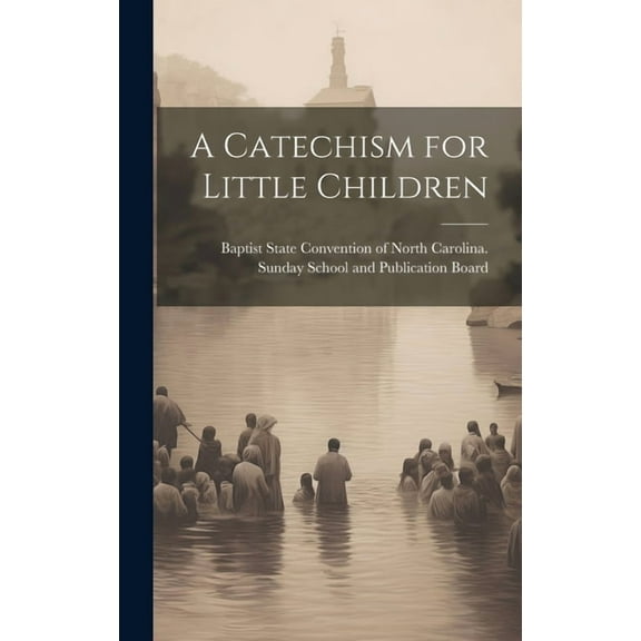 A Catechism for Little Children (Hardcover)