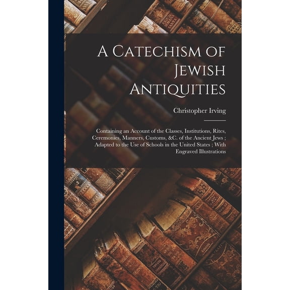 A Catechism of Jewish Antiquities, (Paperback)