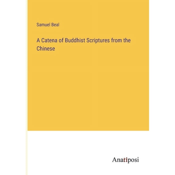 A Catena of Buddhist Scriptures from the Chinese