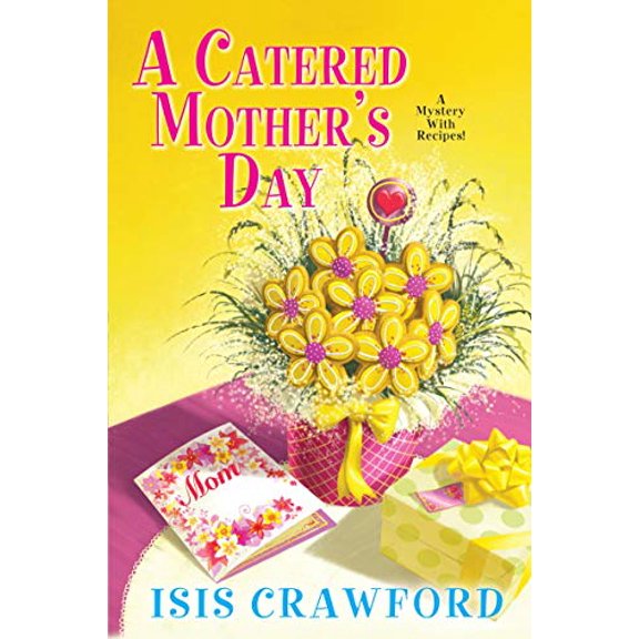 Pre-Owned A Catered Mother's Day (A Mystery With Recipes) (Hardcover) 1617733296 9781617733291