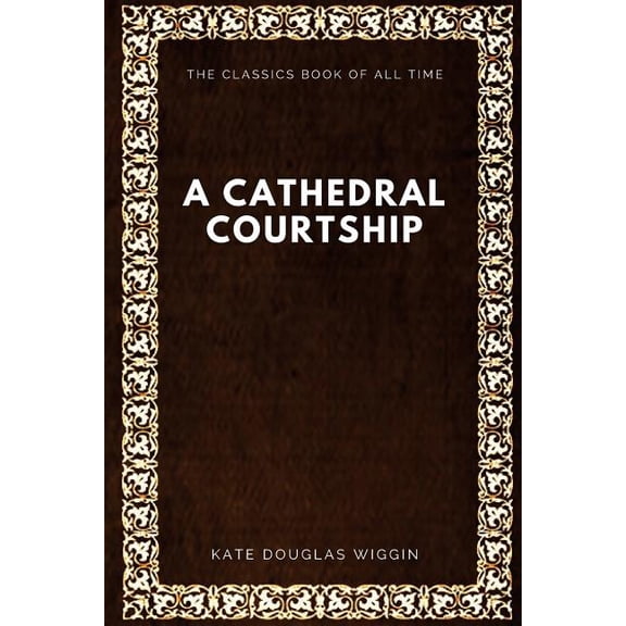 A Cathedral Courtship (Paperback)