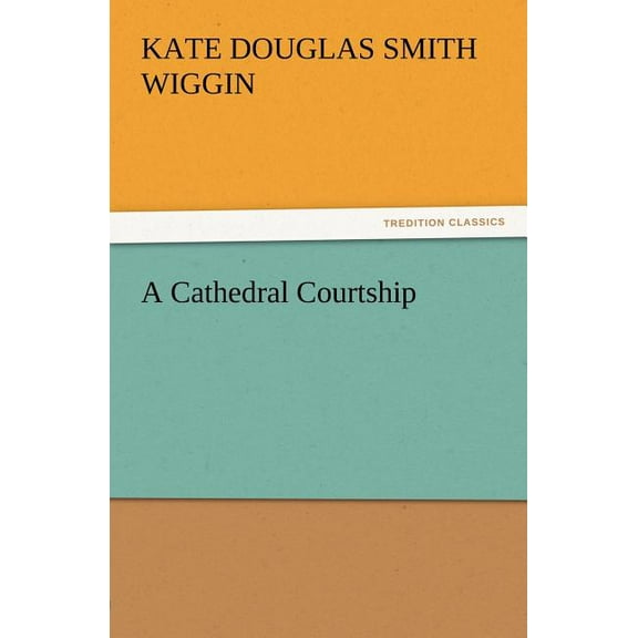A Cathedral Courtship (Paperback)