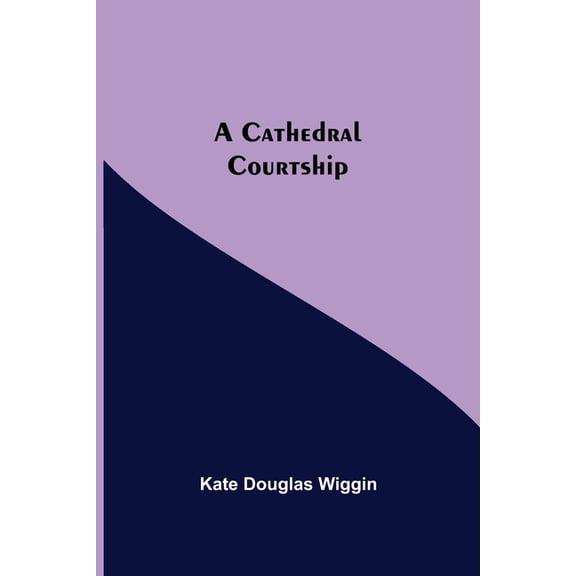 A Cathedral Courtship, (Paperback)