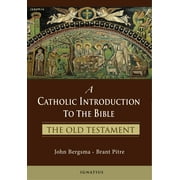 BRANT PITRE; JOHN BERGSMA A Catholic Introduction to the Bible: The Old Testament (Hardcover)