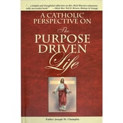 A Catholic Perspective On The Purpose Driven Life (Paperback)