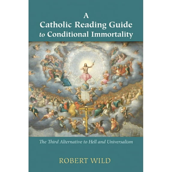 A Catholic Reading Guide to Conditional Immortality (Paperback)