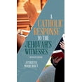 thumbnail image 1 of A Catholic Response to the Jehovah's Witnesses: Revised Edition, (Hardcover), 1 of 1