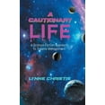 thumbnail image 1 of A Cautionary Life: A Science Fiction Approach to Trauma Management, (Hardcover), 1 of 1