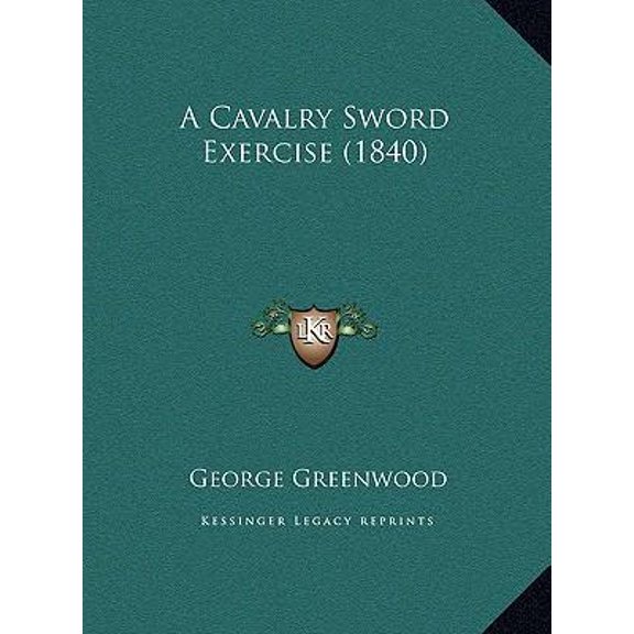 A Cavalry Sword Exercise (1840) a Cavalry Sword Exercise (1840) Hardcover