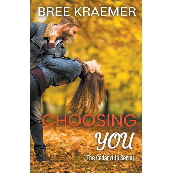 A Cedarville Novel Choosing You, Book 3, (Paperback)