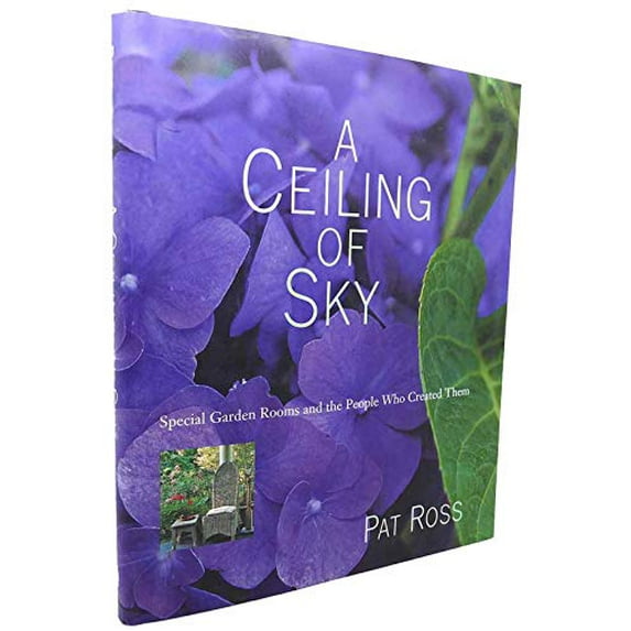 Pre-Owned A Ceiling of Sky: Special Garden Rooms and the People Who Created Them (Hardcover) 0737006110 9780737006117