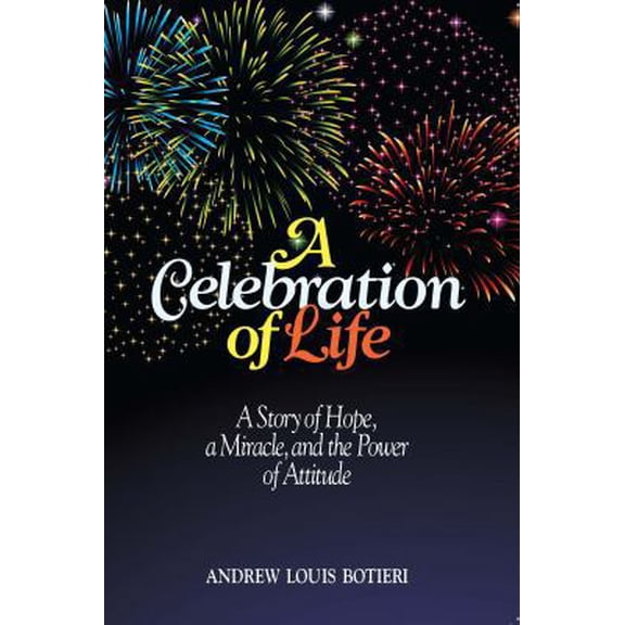 Pre-Owned A Celebration of Life (Paperback) 0985399600 9780985399603