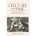 thumbnail image 1 of A Cell Call from Paul: Modern Messages from First-Century Prison Letters, (Paperback), 1 of 1