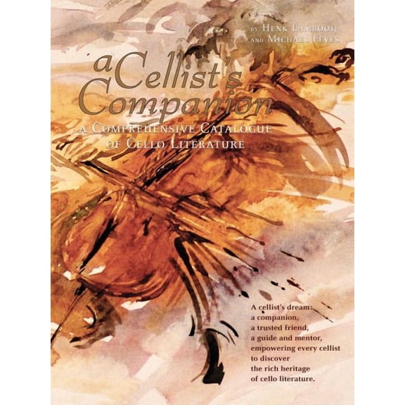A Cellist's Companion : A Comprehensive Catalogue of Cello Literature (Paperback)