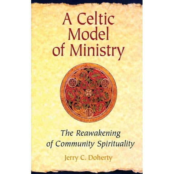 A Celtic Model of Ministry: The Reawakening of Community Spirituality, (Paperback)