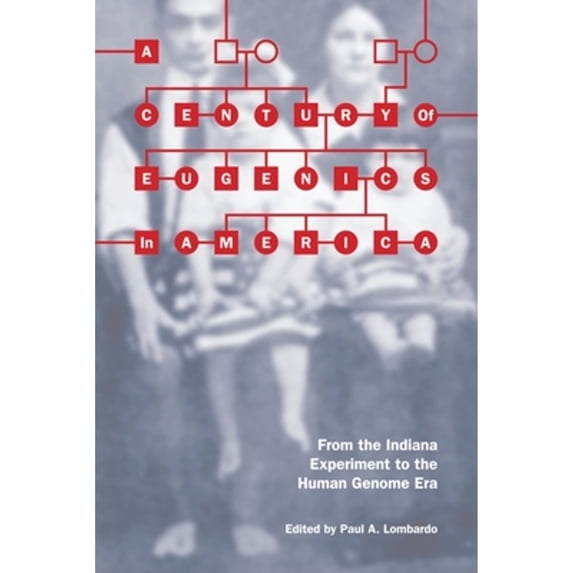 Pre-Owned A Century of Eugenics in America: From the Indiana Experiment to the Human Genome Era (Bioethics and the Humanities), 9780253222695, 0253222699, Paperback, 1 edition