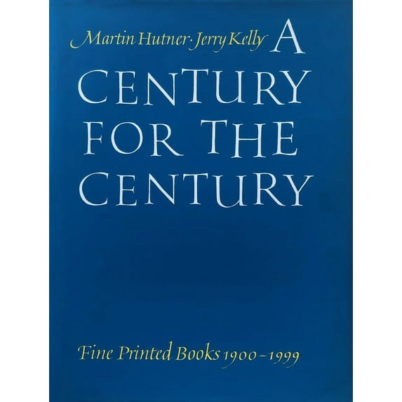 A Century for the Century : Fine Printed Books 1900–1999 (Paperback)