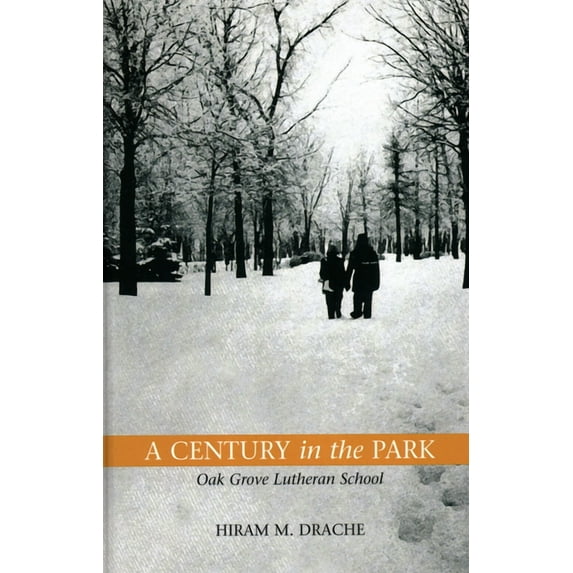 A Century in the Park : Oak Grove Lutheran School: A Journey of Faith (Hardcover)