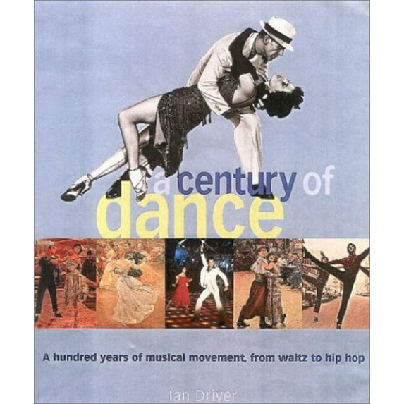 Pre-Owned A Century of Dance: A Hundred Years of Musical Movement, from Waltz to Hip Hop, 9780815411338, 0815411332, Paperback, 1st Cooper Square Press Ed edition