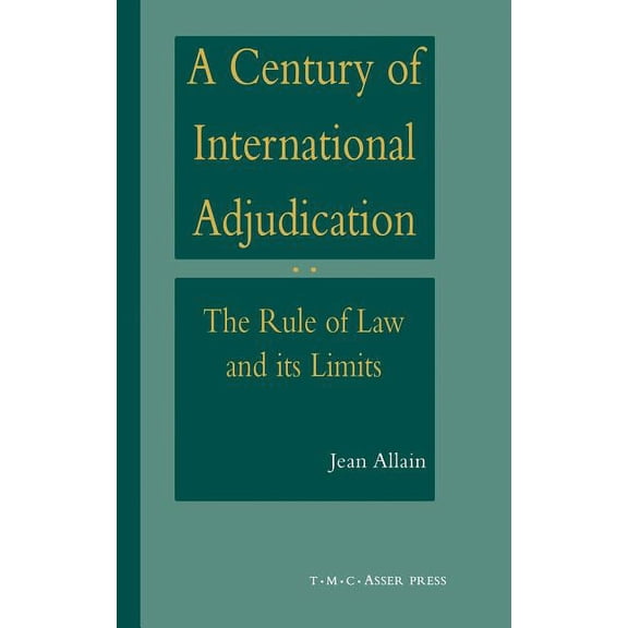 A Century of International Adjudication: The Rule of Law and Its Limits, (Hardcover)