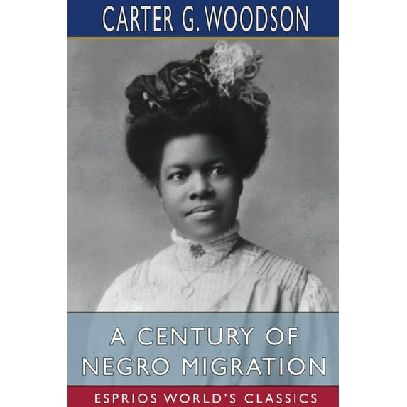 A Century of Negro Migration (Esprios Classics), (Paperback)