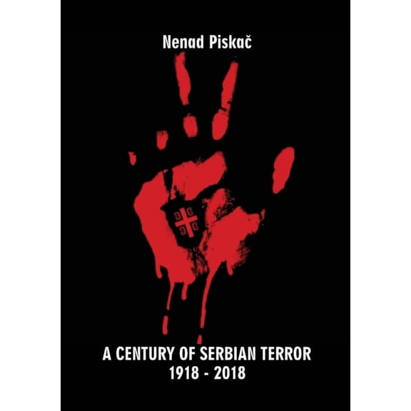 A Century of Serbian Terror, (Paperback)