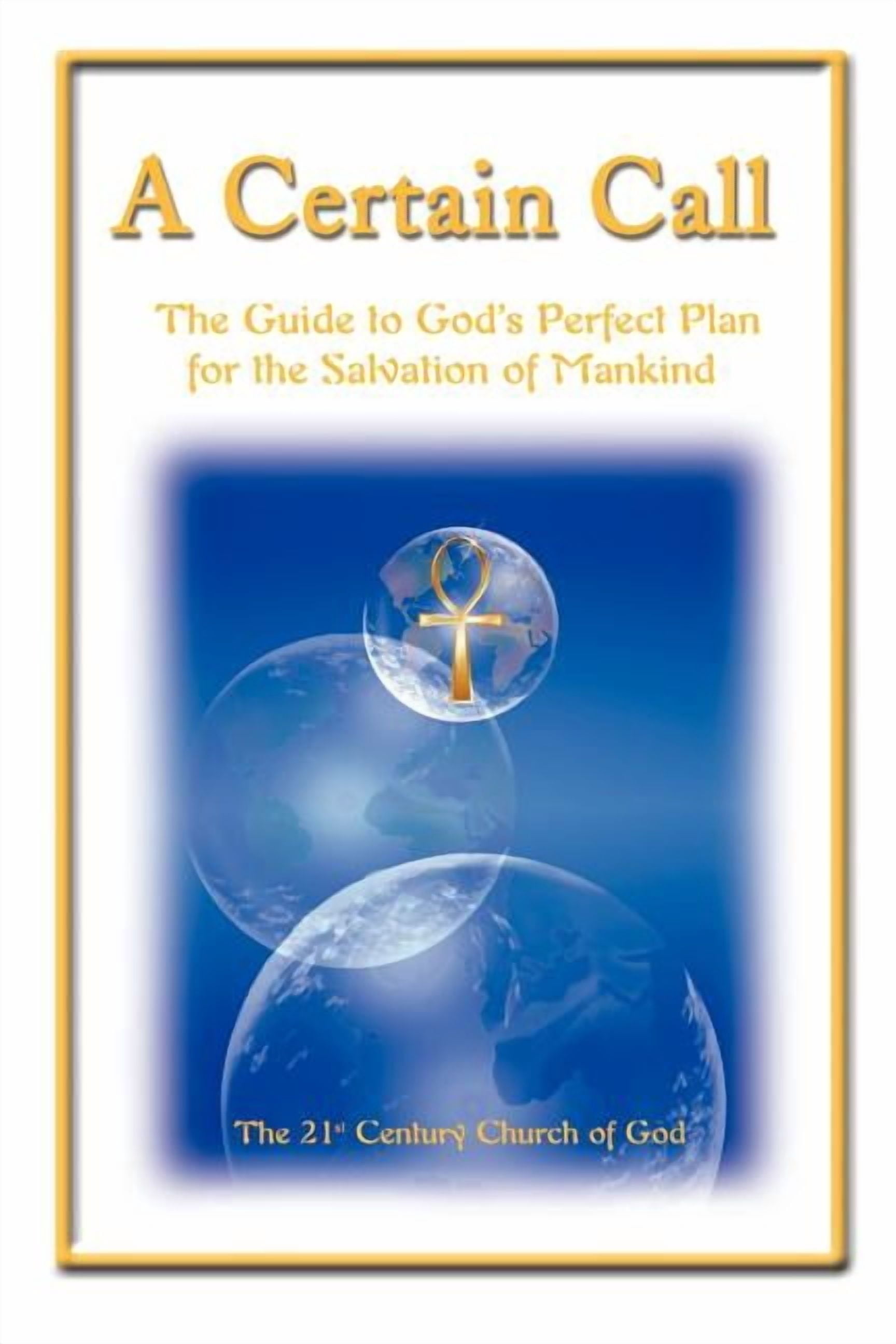 A Certain Call: The Guide to God's Perfect Plan for the Salvation of Mankind, (Paperback)