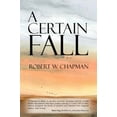 thumbnail image 1 of Pre-Owned A Certain Fall (Paperback) 1413752845 9781413752847, 1 of 1