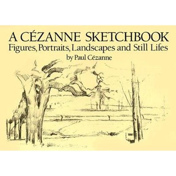 Pre-Owned A Czanne Sketchbook: Figures, Portraits, Landscapes and Still Lifes (Paperback) 0486247902 9780486247908
