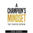 thumbnail image 1 of A Champion's Mindset: The Fighter Within, (Paperback), 1 of 1