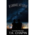 thumbnail image 1 of A Chance at Love: A Christian Romance Novel (Paperback) by T K Chapin, 1 of 1