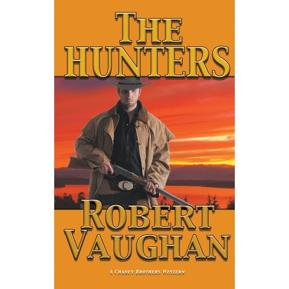 A Chaney Brothers Western The Hunters, Book 3, (Paperback)