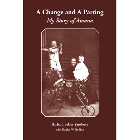 Pre-Owned A Change and A Parting: My Story of Amana (Paperback) 1572160950 9781572160958