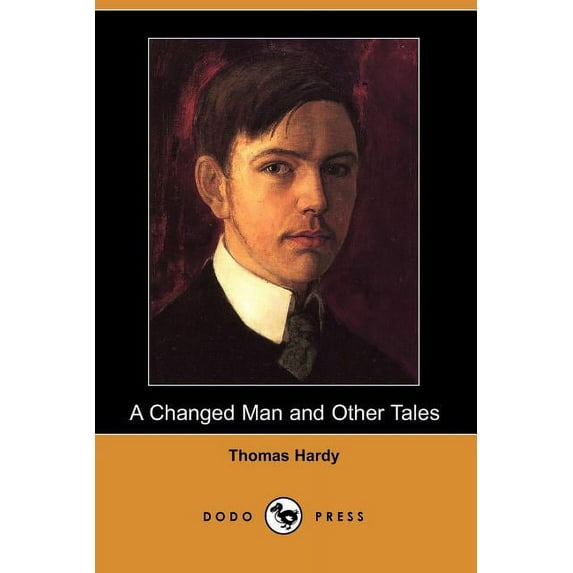A Changed Man and Other Tales Dodo Press Paperback 140652316X 9781406523164 Thomas Defendant Hardy