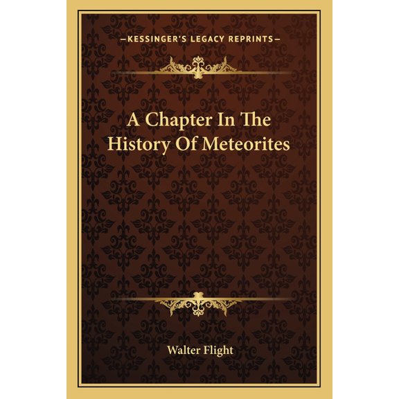 A Chapter In The History Of Meteorites (Paperback)