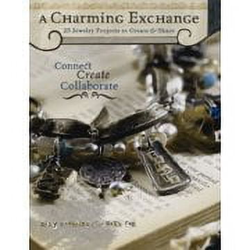 A Charming Exchange: 25 Jewelry Projects To Create and Share by Kelly Snelling (Paperback) (2008) (New)
