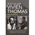 thumbnail image 1 of A Chat with Vivien Thomas: She Was the 1St to Interview Mr.Thomas on His Extraordinary Technical Discoveries Used in Dr , (Paperback), 1 of 1
