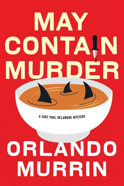 A Chef Paul Delamare Mystery May Contain Murder, (Paperback)