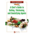 thumbnail image 1 of A Chef's Guide to Gelling, Thickening, and Emulsifying Agents (Hardcover), 1 of 1