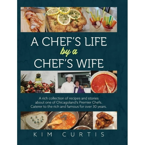 A Chef's Life by a Chef's Wife (Hardcover)