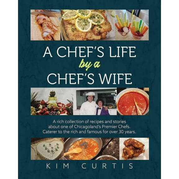 A Chef's Life by a Chef's Wife (Paperback)