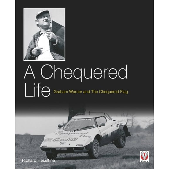 Pre-Owned A Chequered Life: Graham Warner and The Chequered Flag Heseltine, Richard